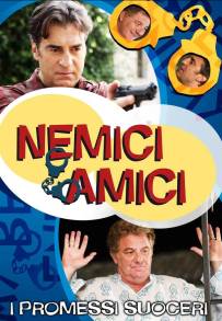 Nemici amici: I promessi suoceri